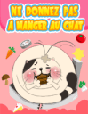 Ne donnez pas à manger au chat!
